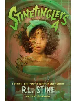 Stinetinglers 4. 3 Chilling Tales by the Master of Scary Stories, Hardback/R. L. Stine