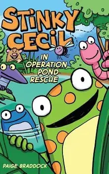 Stinky Cecil in Operation Pond Rescue, Hardcover/Paige Braddock