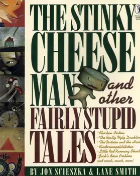 Stinky Cheese Man and Other Fairly Stupid Tales, Paperback/Lane Smith