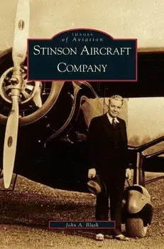 Stinson Aircraft Company, Hardcover/John A. Bluth