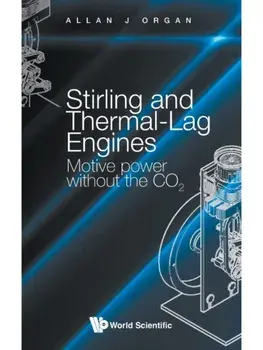 Stirling And Thermal-lag Engines: Motive Power Without The Co2, Hardback/***