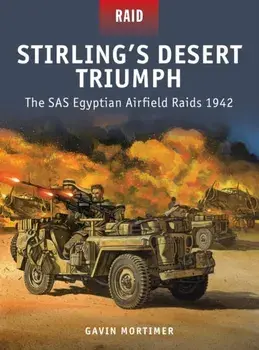 Stirling's Desert Triumph. The SAS Egyptian Airfield Raids 1942, Paperback/Gavin Mortimer