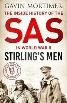 Stirling's Men. The Inside History of the SAS in World War II, Paperback/Gavin Mortimer