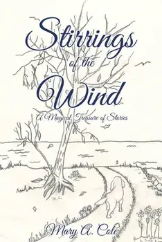 Stirrings of the Wind: A Magical Treasure of Stories, Paperback/Mary a. Cole