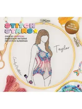 Stitch Stars: Taylor. Over 20 Unofficial Embroidery Patterns for Stitchy Superfans, Hardback/Emily Middleton