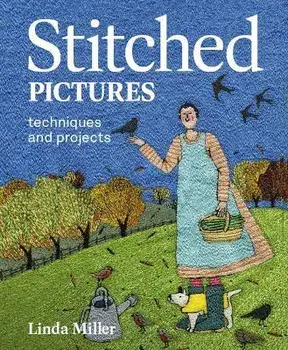 Stitched Pictures. Techniques and projects, Paperback/Linda Miller