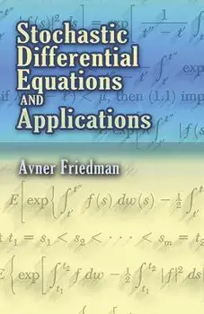 Stochastic Differential Equations and Applications, Paperback/Avner Friedman
