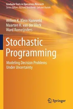 Stochastic Programming: Modeling Decision Problems Under Uncertainty, Paperback/Willem K. Klein Haneveld