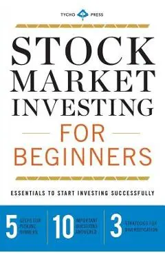 Stock Market Investing for Beginners: Essentials to Start Investing Successfully - Tycho Press