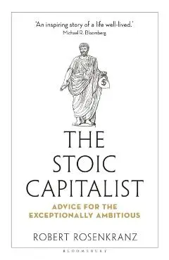 Stoic Capitalist - Robert Rosenkranz