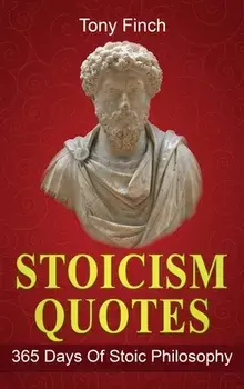 Stoicism Quotes: 365 Days of Stoic Philosophy, Hardcover/Tony Finch