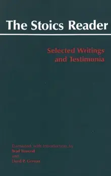 Stoics Reader. Selected Writings and Testimonia, Paperback/Brad Inwood