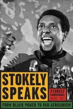 Stokely Speaks: From Black Power to Pan-Africanism, Paperback/Stokely Carmichael (Kwame Ture)