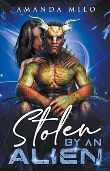 Stolen by an Alien, Paperback/Amanda Milo