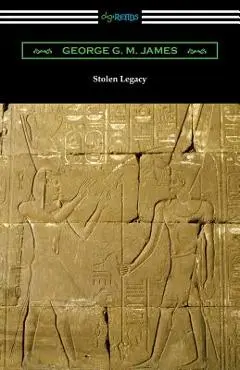 Stolen Legacy - George G. M. James