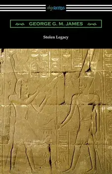 Stolen Legacy, Paperback/George G. M. James