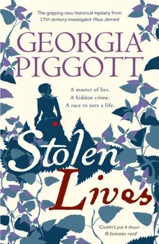 Stolen Lives. a gripping new mystery for 17th century investigator Alice Jerrard, Paperback/Georgia Piggott