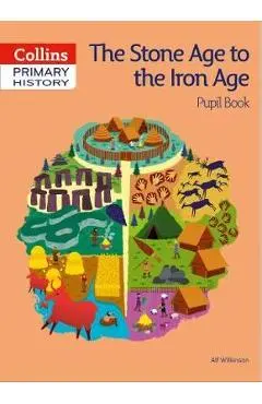Stone Age to Iron Age Pupil Book - Alf Wilkinson