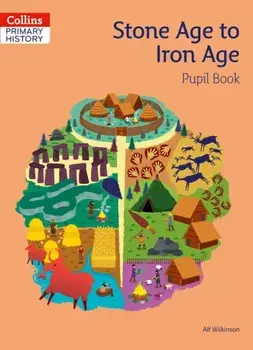 Stone Age to Iron Age Pupil Book, Paperback/Alf Wilkinson