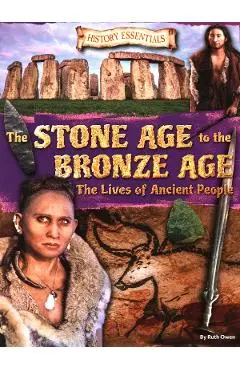 Stone Age to the Bronze Age - Ruth Owen