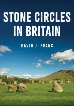 Stone Circles in Britain, Paperback/David J. Evans