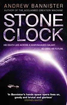 Stone Clock. (The Spin Trilogy 3), Paperback/Andrew Bannister