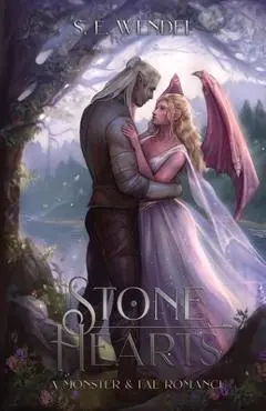 Stone Hearts: A Monster & Fae Romance - S. E. Wendel
