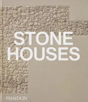 Stone Houses, Hardback/Phaidon Editors
