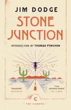 Stone Junction. An Alchemical Pot-Boiler, Paperback/Jim Dodge