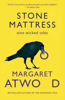 Stone Mattress: Nine Wicked Tales, Paperback/Margaret Atwood