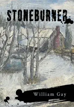 Stoneburner, Hardcover/William Gay