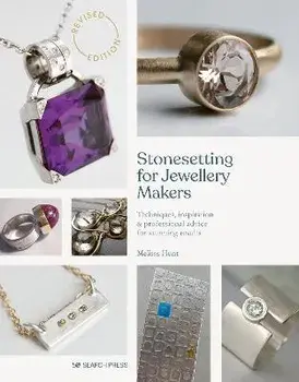 Stonesetting for Jewellery Makers (New Edition). Techniques, Inspiration & Professional Advice for Stunning Results, Paperback/Melissa Hunt