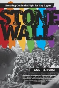 Stonewall: Breaking Out in the Fight for Gay Rights, Paperback/Ann Bausum