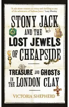 Stony Jack and the Lost Jewels of Cheapside - Victoria Shepherd