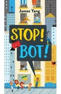 Stop! Bot! - James Yang