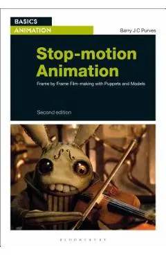 Stop-Motion Animation: Frame by Frame Film-Making with Puppets and Models - Barry Jc Purves