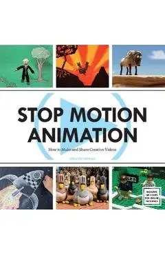 Stop Motion Animation: How to Make and Share Creative Videos - Melvyn Ternan