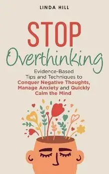Stop Overthinking, Paperback/Linda Hill