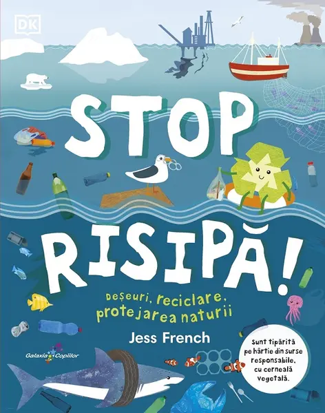 Stop risipa! Deseuri, reciclare, protejarea naturii