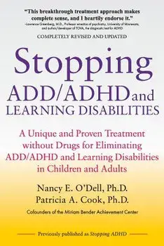 Stopping ADD/ADHD and Learning Disabilities: A Unique and Proven Treatment Without Drugs for Eliminating ADD/ADHD and Learning Disabilities in Childre, Paperback/Nancy E. O'Dell Ph. D.