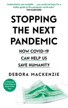 Stopping the Next Pandemic. How Covid-19 Can Help Us Save Humanity, Paperback/Debora MacKenzie