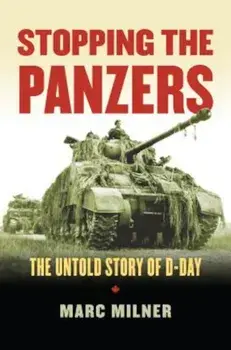 Stopping the Panzers: The Untold Story of D-Day, Paperback/Marc Milner
