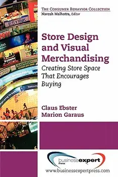 Store Design and Visual Merchandising: Creating Store Space That Encourages Buying, Paperback/Claus Ebster