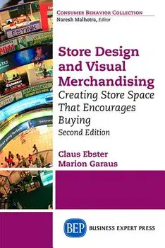 Store Design and Visual Merchandising, Second Edition: Store Design and Visual Merchandising, Second Edition, Paperback/Claus Ebster