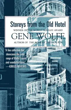 Storeys from the Old Hotel, Paperback/Gene Wolfe