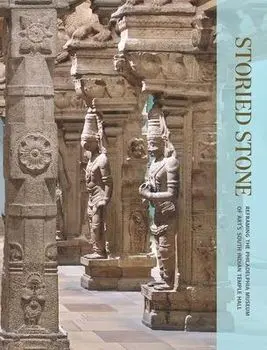 Storied Stone. Reframing the Philadelphia Museum of Art's South Indian Temple Hall, Paperback/Darielle Mason