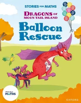 Stories for Maths: KS1: Balloon Rescue (Addition and subtraction), Paperback/Naz Ahsun