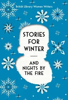 Stories For Winter. And Nights by the Fire, Paperback/British Library