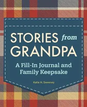 Stories from Grandpa: A Fill-In Journal and Family Keepsake, Paperback/Katie Sweeney