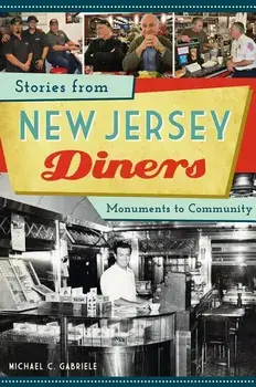 Stories from New Jersey Diners: Monuments to Community, Paperback/Michael C. Gabriele